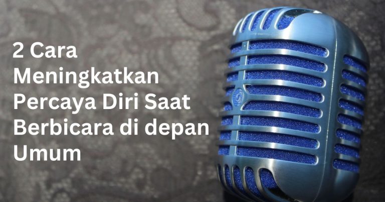 2 Cara Meningkatkan Percaya Diri Saat Berbicara di depan Umum