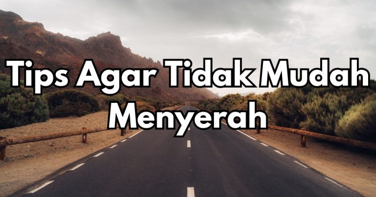 Tips Agar Tidak Mudah Menyerah