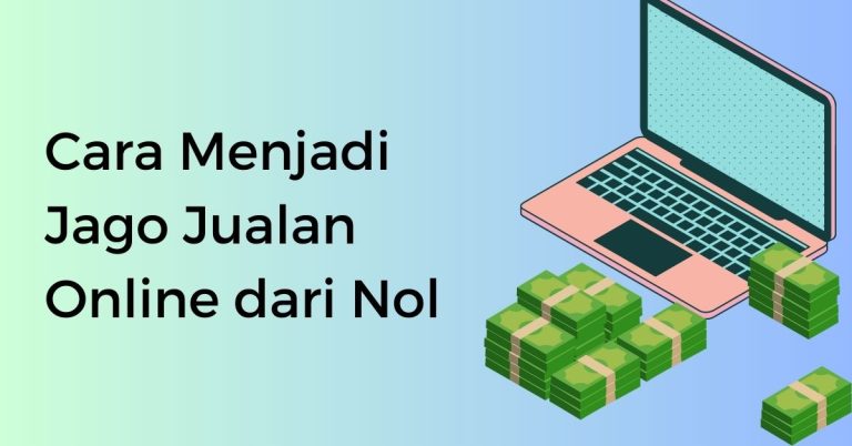 Cara Menjadi Jago Jualan Online dari Nol