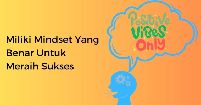 Miliki Mindset Yang Benar Untuk Meraih Sukses