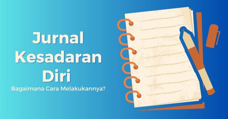 Jurnal Kesadaran Diri – Bagaimana Cara Melakukannya?